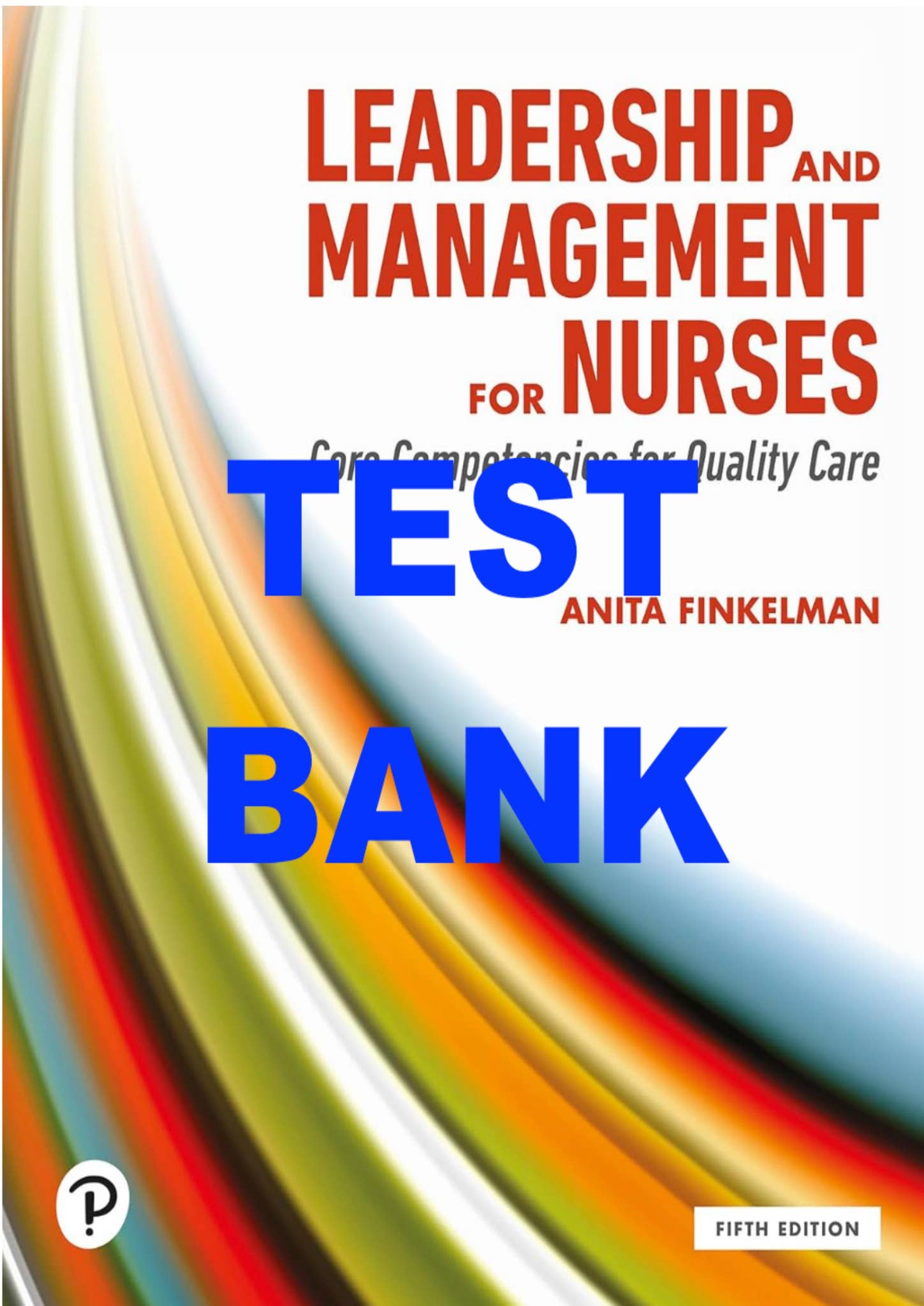 Test Bank For Leadership and Management for Nurses Core Competencies ...