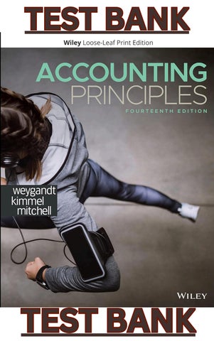 TEST BANK for Accounting Principles 14th Edition by Jerry Weygandt, Paul Kimmel, Jill Mitchell