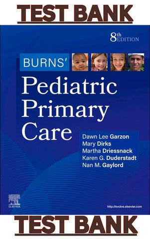 TEST BANK for Burns Pediatric Primary Care 8th Edition by Garzon, Maaks, Driessnack & Gaylord