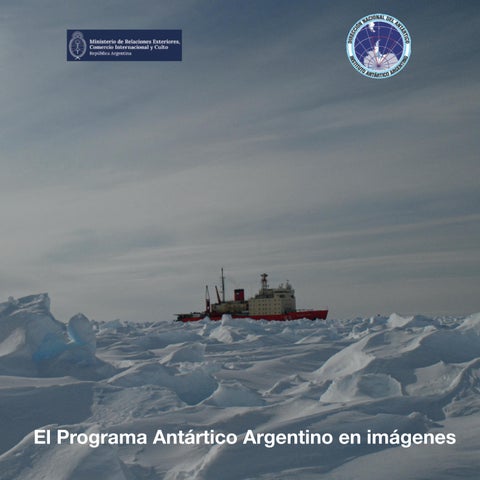 El Programa Antártico Argentino en imágenes