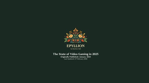 The State of Video Gaming in 2025 | Epyllion (Matthew Ball)