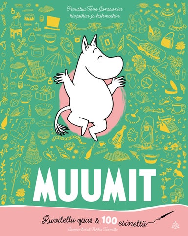 Jansson, Tove - Li, Amanda: MUUMIT: Kuvitettu opas & 100 esinettä (WSOY)