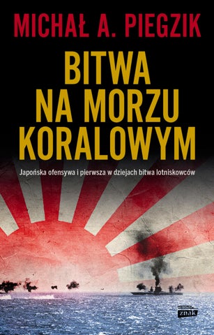 Bitwa na Morzu Koralowym. Japońska ofensywa i pierwsza w dziejach bitwa lotniskowców