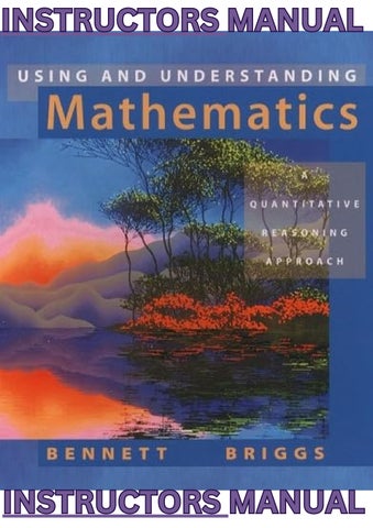 INSTRUCTOR MANUAL for Using & Understanding Mathematics A Quantitative App 8th Ed by Bennett;Briggs