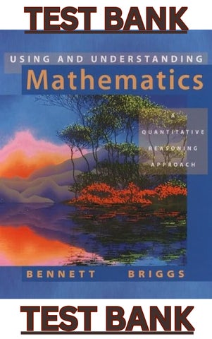 TEST BANK for Using & Understanding Mathematics A Quantitative Reasoning 8th Ed by Bennett & Briggs
