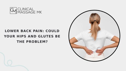 Lower Back Pain Could Your Hips and Glutes Be The Problem