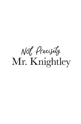 Not Precisely Mr. Knightley by Carolyn Miller