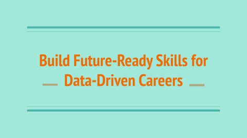 Build Future-Ready Skills for Data-Driven Careers