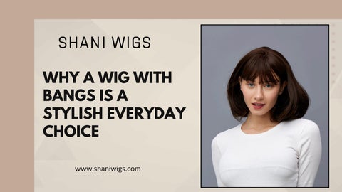 How a Wig with Bangs Enhances Everyday Looks