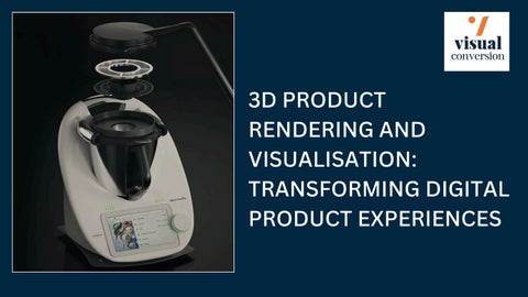 3D Product Rendering and Visualisation Transforming Digital Product Experiences
