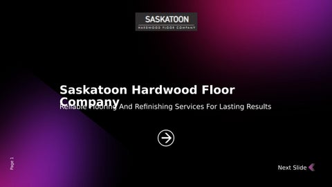 Saskatoon Hardwood Floor Company Premium Surface Solutions Experts