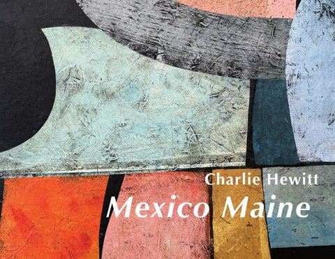 Charlie Hewitt: Mexico Maine