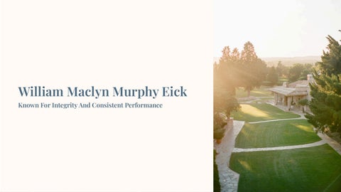 William Maclyn Murphy Eick - Known For Integrity And Consistent Performance