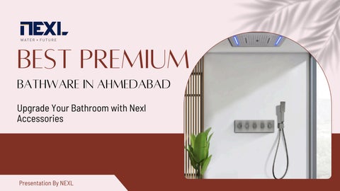 Premium Bathware Solutions in Ahmedabad by Nexl