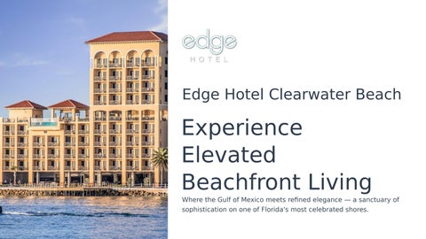 Edge Hotel Clearwater Beach: A Perfect Blend of Comfort & Coastal Luxury