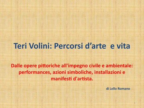 percorsi d'arte  e vita di Teri Volini