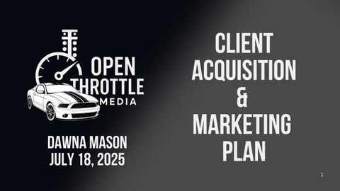 Open Throttle Media Client Acquisition & Marketing Plan