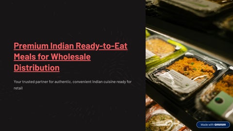 Premium Indian Ready-to-Eat Meals For Wholesale Distribution