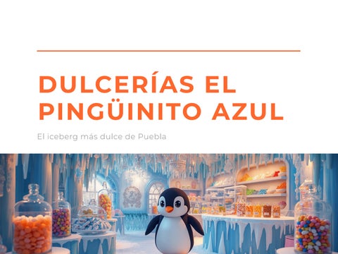 Dulcerías Pingüinito Azul El Iceberg Dulce de Puebla