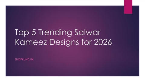 Top 5 Trending Salwar Kameez Designs for 20262May