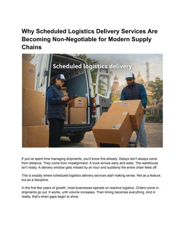Why Scheduled Logistics Delivery Services Are Becoming Non-Negotiable for Modern Supply Chains