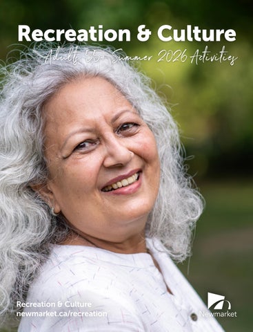 Town of Newmarket - Recreation and Culture Adults 55+ Summer 2026 Magazine