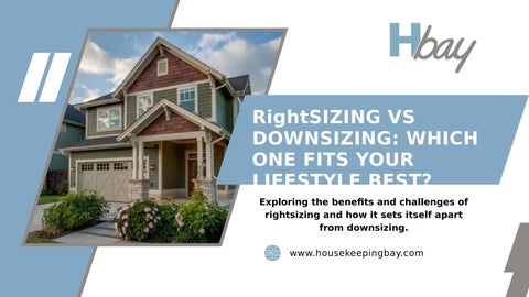 Rightsizing vs Downsizing Which One Fits Your Lifestyle Best
