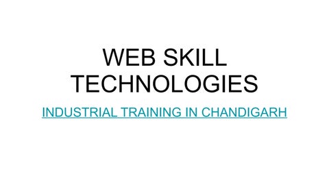 INDUSTRIAL TRAINING IN CHANDIGARH by WEB SKILL TECHNOLOGIES - Issuu