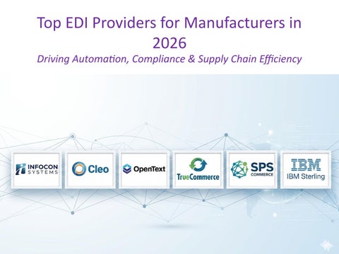 Top EDI Providers for Manufacturers in 2026 by Infocon Systems - Issuu
