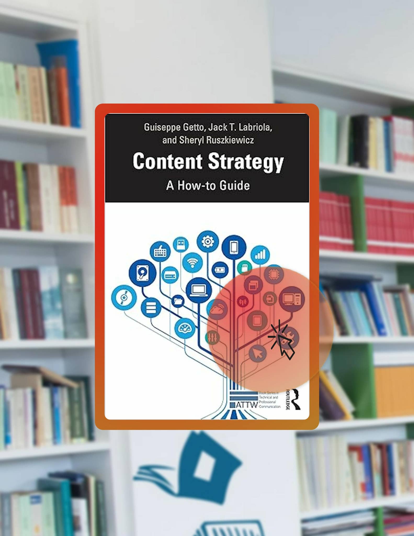 Full Ebook Content Strategy: A How-to Guide (ATTW Series in Technical ...