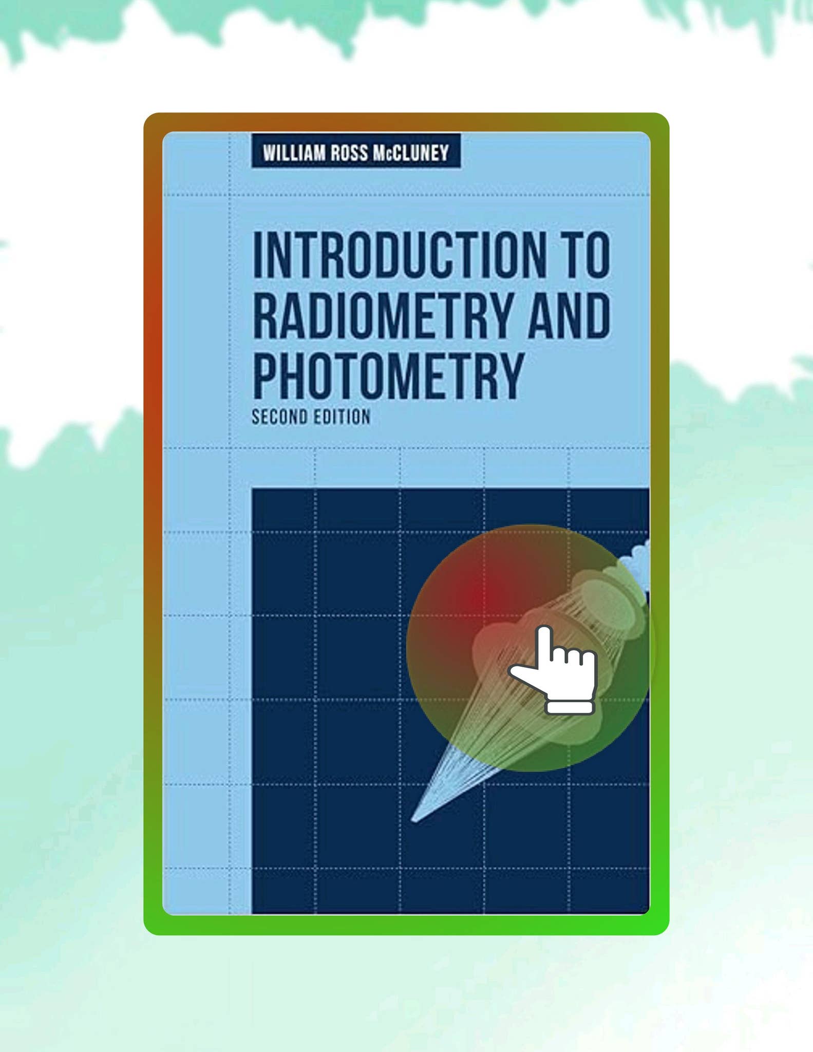 PDF PDF Introduction to Radiometry and Photometry by Ross McCluney by ...