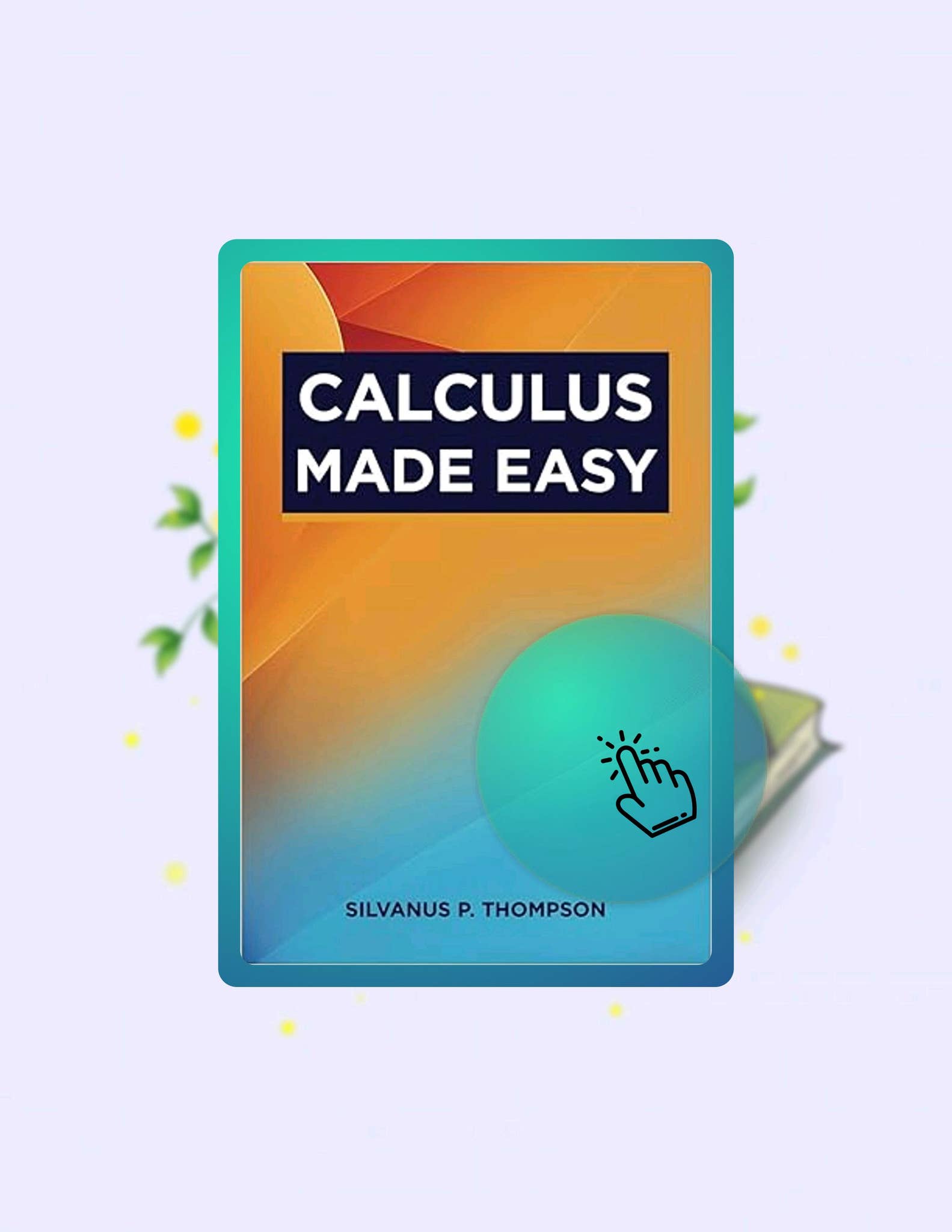 (FREE) (PDF) Calculus Made Easy: The Classic Calculus Textbook from ...