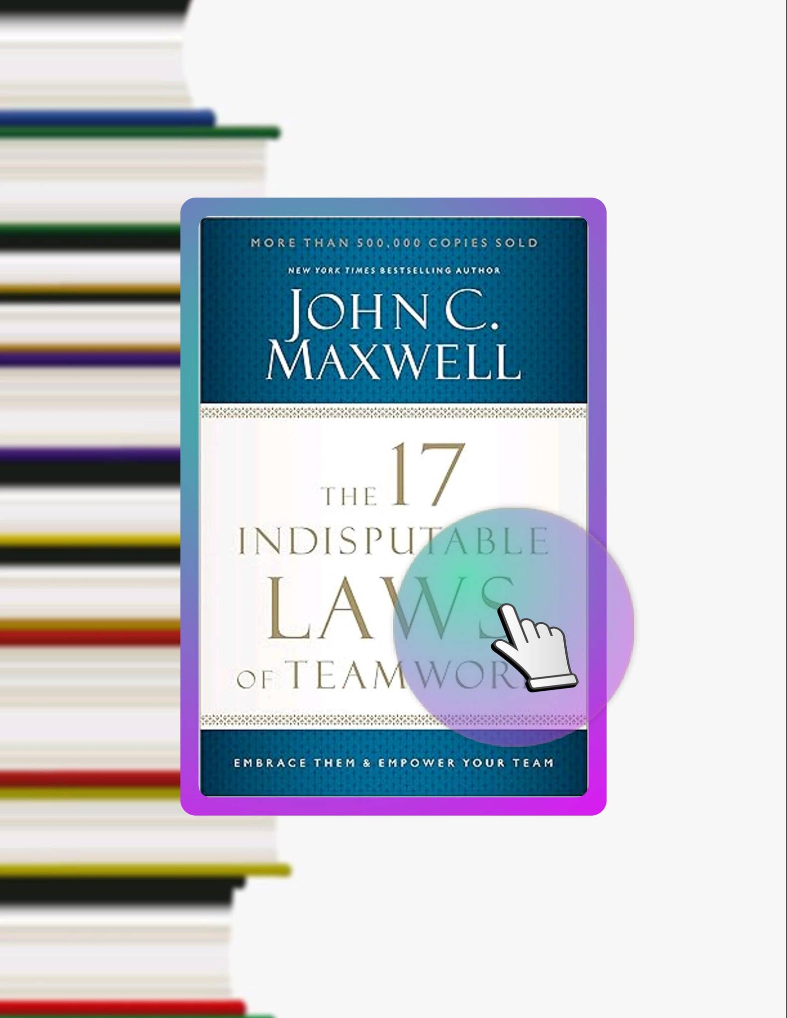 Pdf Free The 17 Indisputable Laws of Teamwork: Embrace Them and Empower ...