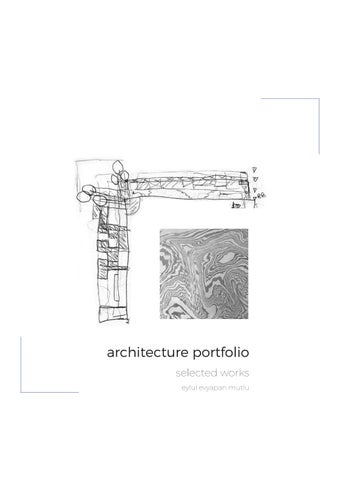Architecture Portfolio - Eylul Evyapan Mutlu 