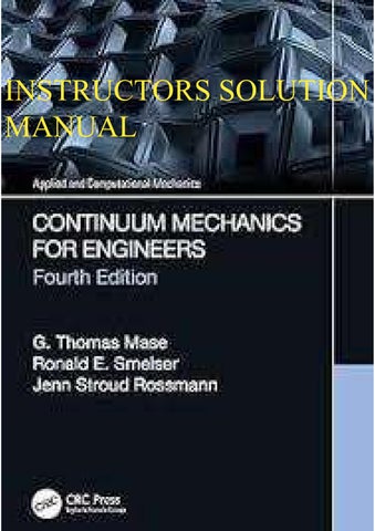 Continuum Mechanics for Engineers 4th Edition ByG. Thomas Mase, Ronald E. Smelser, Jenn Stroud Rossm