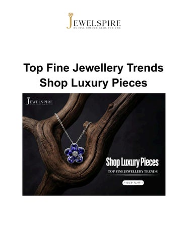 Top Fine Jewellery Trends Shop Luxury Pieces