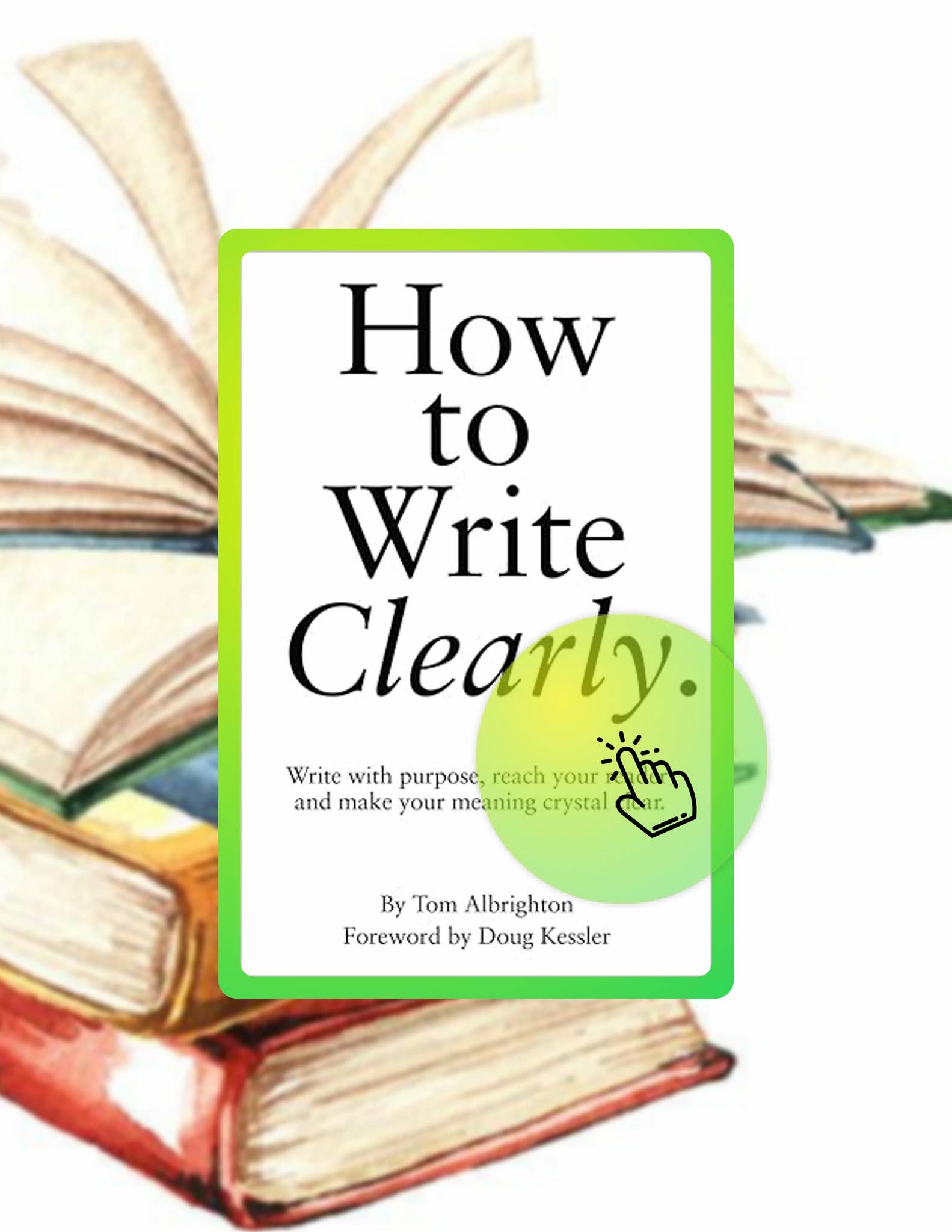 [PDF] How to Write Clearly: Write with purpose, reach your reader and ...