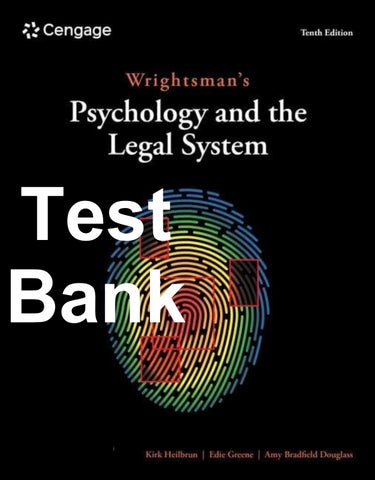 Test Bank Wrightsman's Psychology and the Legal System 10th Edition By Kirk Heil
