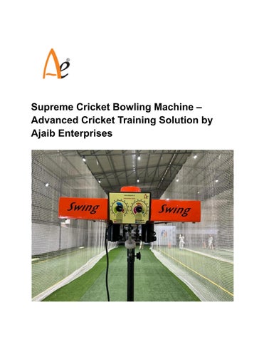 Supreme Cricket Bowling Machine – Advanced Cricket Training Solution by Ajaib Enterprises