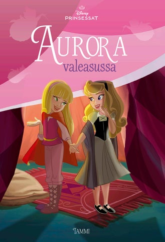 - Roehl, Tessa: Disney. Prinsessat. Aurora valeasussa (Disney)