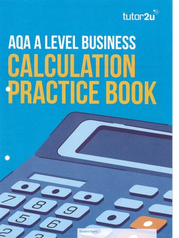 AQA A Level Business Calculations Practice Book - Part 1