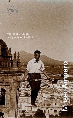 Memoria y relato. Fotografía en Puebla