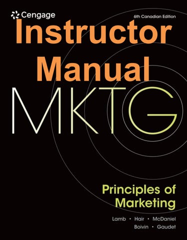 Instructor Manual MKTG Principles of Marketing 6th Canadian Edition By Charles Lamb, Joe Hair, Carl 