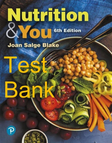 Test Bank Nutrition & You 6th Edition By Joan Salge Blake