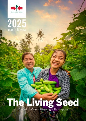East-West Seed 2025 Year in Review: The Living Seed: Rooted in Vision, Growing with Purpose