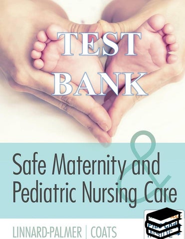 Test Bank Safe Maternity and Pediatric Nursing Care 1st Edition 