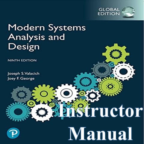 Instructor Manual Modern Systems Analysis and Design Global Edition 9th Edition By Joseph Valacich, 