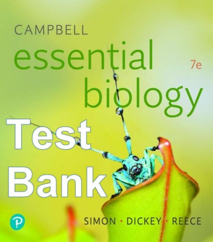 Test Bank Campbell Essential Biology 7th Edition By Eric Simon, Kelly Hogan, Jane Reece