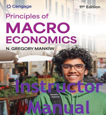 Instructor Manual Principles of MacroEconomics 11th Edition By Gregory Mankiw