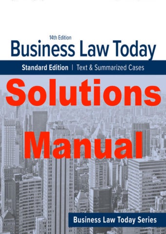Solutions Manual For Business Law Today, Standard Edition, Text & Summarized Cases 14th Edition By R